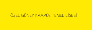 ÖZEL GÜNEY KAMPÜS TEMEL LİSESİ